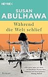 Während die Welt schlief by Susan Abulhawa Während die Welt schlief by Susan Abulhawa