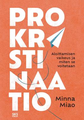 Prokrastinaatio - Aloittamisen vaikeus ja miten se voitetaan (Paperback)