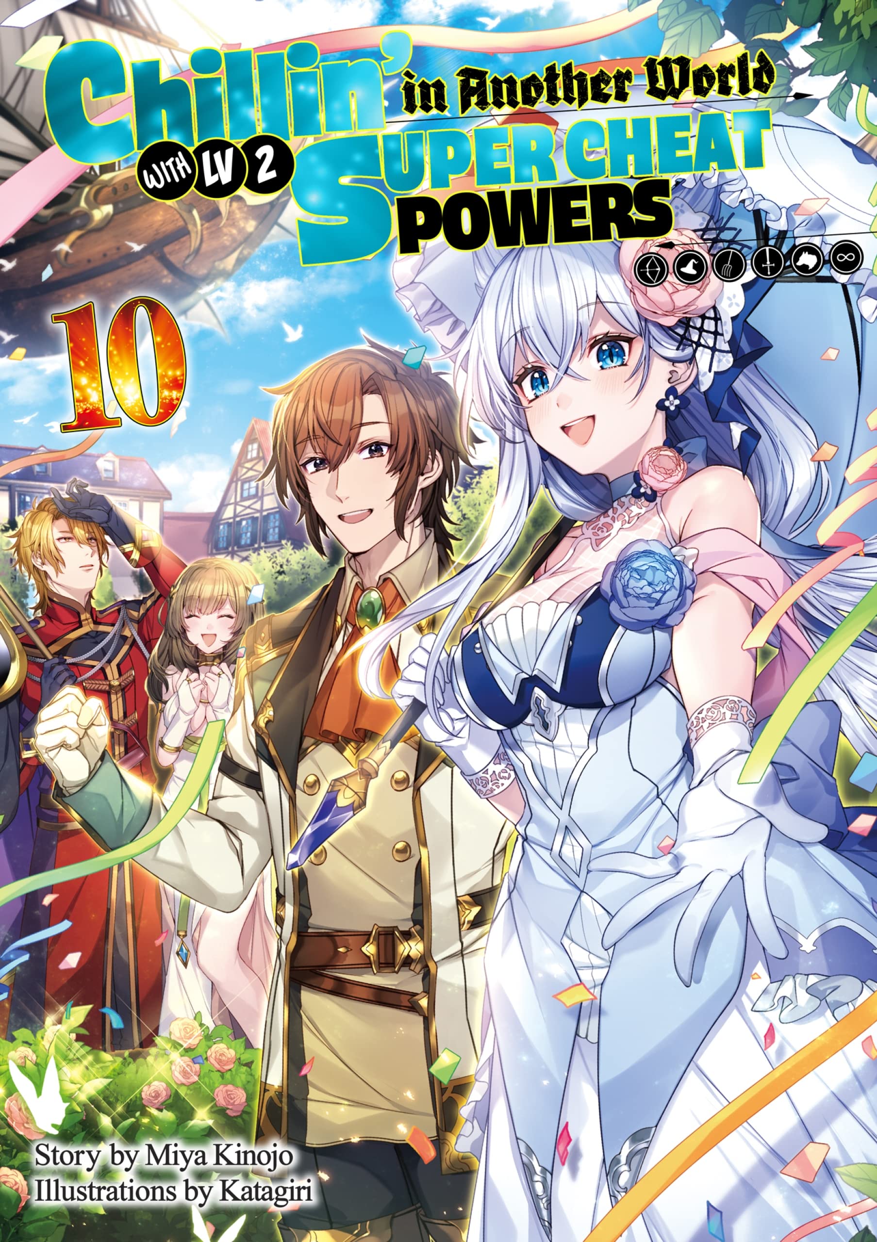Chillin’ in Another World with Level 2 Super Cheat Powers: Volume 10 (Light Novel) (Chillin’ in Another World with Level 2 Super Cheat Powers (Light Novel))