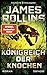 Königreich der Knochen by James Rollins