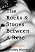The Rocks & Stones Between ...