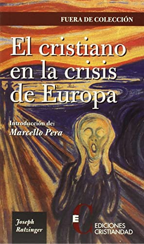 El Cristiano en la crisis de Europa (Benedicto XVI) (Spanish Edition)