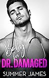 Baby for Dr. Damaged