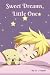Sweet Dreams, Little One: A...