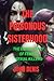 THE POISONOUS SISTERHOOD: T...