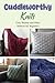 Cuddleworthy Knits by Winnie Miller