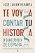 Te voy a contar tu historia: La gran epopeya de España