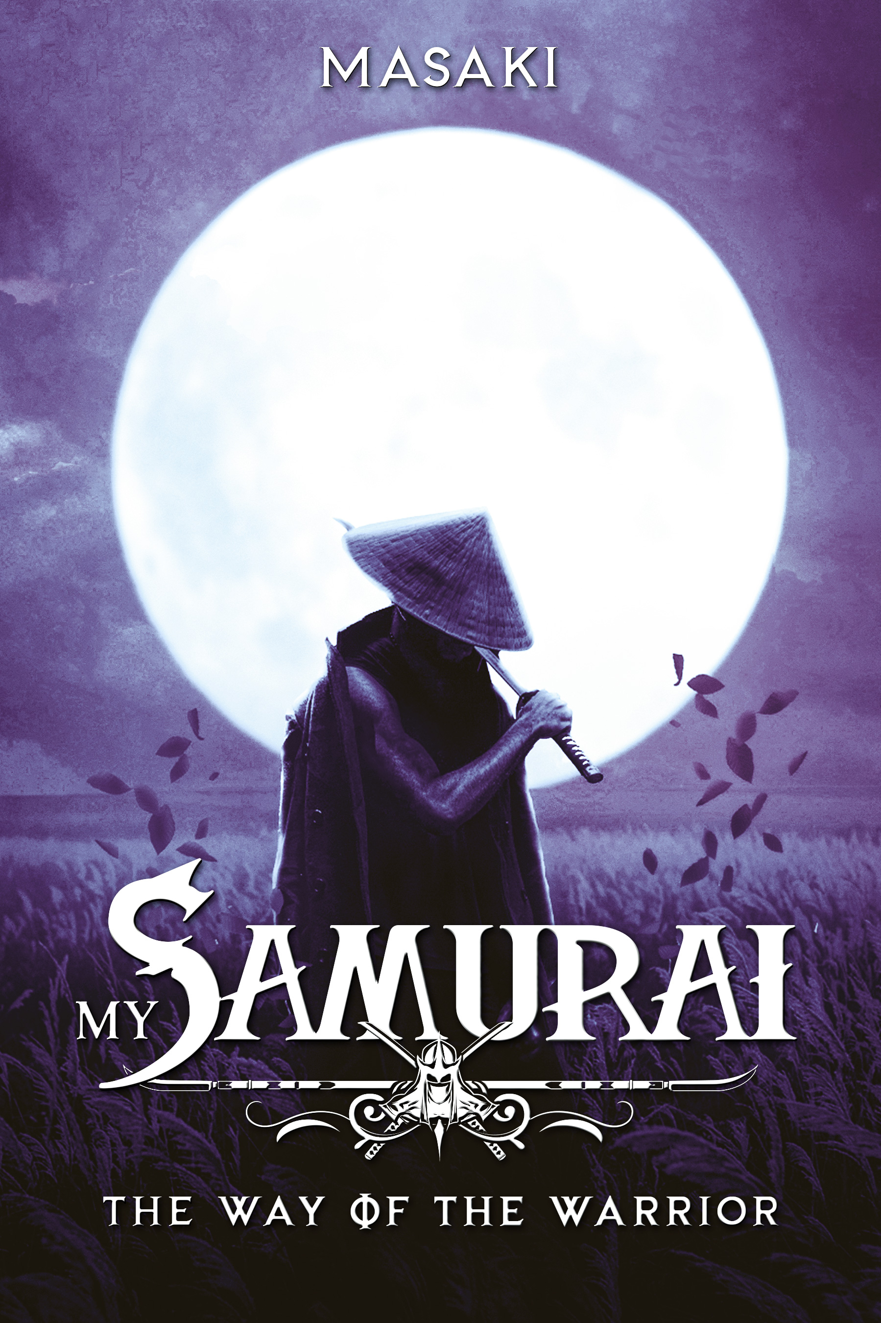 MY SAMURAI: THE WAY OF THE WARRIOR (Kindle Edition)