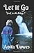 Let it Go: "Look to the Living..."