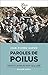 Paroles de Poilus: Lettres et carnets du front (1914-1918)