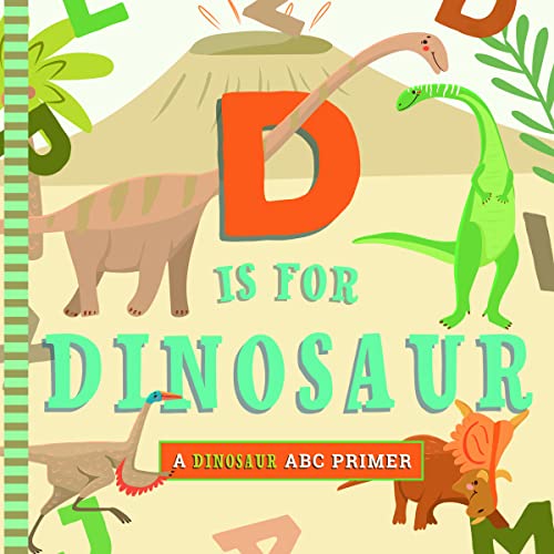 D is for Dinosaur (ABC Primer)