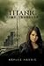 Titanic Time Traveler by Kaylee Harris