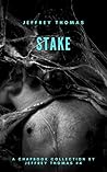 Stake: Three Stor...