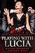 Playing with Lucia (Breakin...