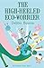 The High-Heeled Eco-Worrier by Debbie Bourne