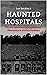 Haunted Hospitals: Ghostly ...