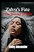 Zahra's Fate: The Journey O...