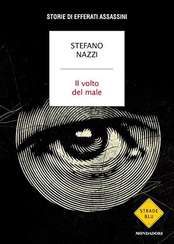 Il volto del male: Storie di efferati assassini (Kindle Edition)