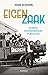 Eigen zaak: Sterke ondernemersverhalen (Dutch Edition)