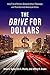 The Drive for Dollars by Brian D. Taylor