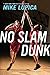 No Slam Dunk