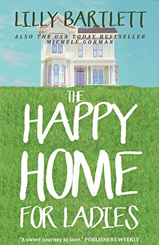 The Happy Home for Ladies: The fresh laugh out loud new romcom about friendship and happy ever afters (Kindle Edition)