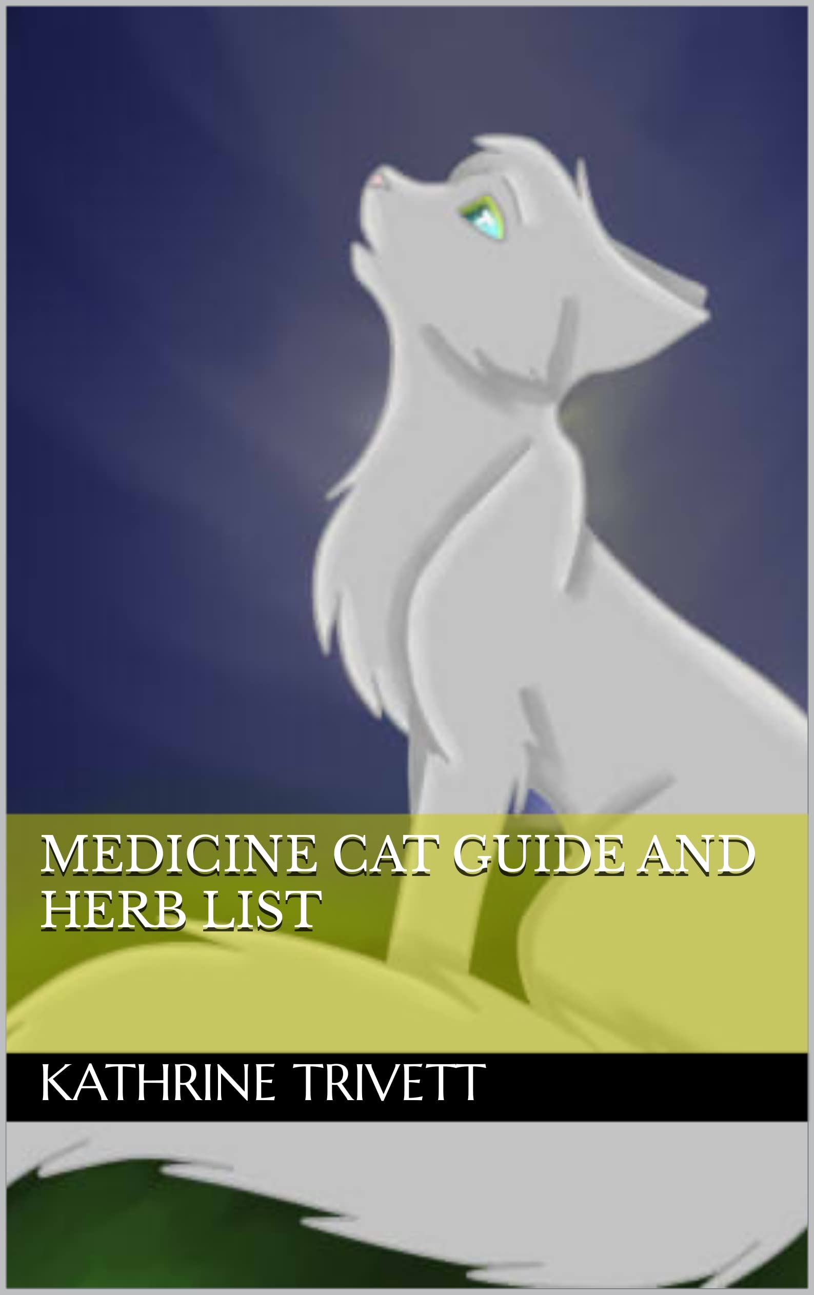 Medicine Cat Guide and Herb List (Kindle Edition)