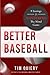 BETTER BASEBALL by Tim Quiery