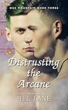 Distrusting the Arcane (Oak Mountain Book 3)