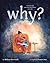 Why?: A Story for Kids Who ...
