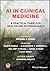 AI in Clinical Medicine: A Practical Guide for Healthcare Professionals
