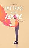 Lettres à une IDOL - Une romance K-POP