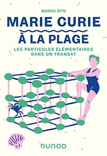 Marie Curie à la plage: Les particules élémentaires dans un transat (Paperback)
