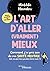 L'art d'aller (vraiment) mieux: Comment j'ai pris soin de ma santé mentale (et ce que vous pouvez faire aussi !)