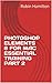PHOTOSHOP ELEMENTS 8 FOR MAC ESSENTIAL TRAINING PART 2 by Robin Hamilton