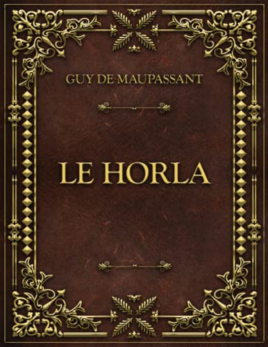Le Horla: Guy de Maupassant (French Edition)