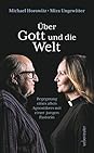 Über Gott und die Welt by Michael Horowitz