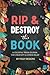 Rip and Destroy This Book: ...