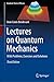 Lectures on Quantum Mechani...