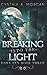 Breaking Into The Light: Tr...