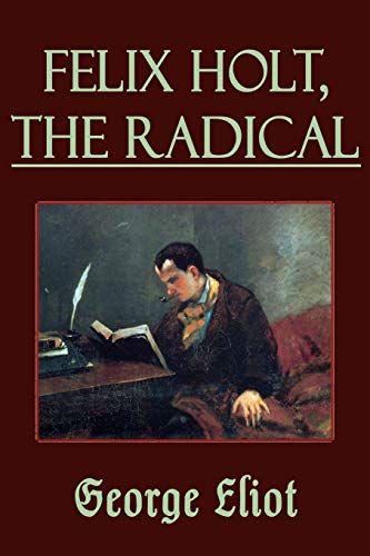 Felix Holt, the Radical