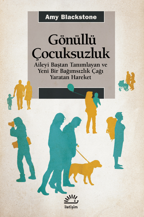 Gönüllü Çocuksuzluk: Aileyi Baştan Tanımlayan ve Yeni Bir Bağımsızlık Çağı Yaratan Hareket