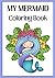 My Mermaid Coloring Book