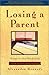 Losing a Parent : Passage to a New Way of Living