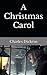 A Christmas Carol: The 1843 Literary Ghost Story Classic (Annotated)