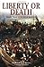 Liberty or Death: Wars That...