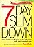 The 7-Day Slim Down: Drop Twice the Weight in Half the Time with the Vitamin D Diet