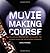 Moviemaking Course: Principles, Practice, and Techniques: The Ultimate Guide for the Aspiring Filmmaker