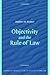 Objectivity and the Rule of Law (Cambridge Introductions to Philosophy and Law)