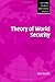 Theory of World Security (Cambridge Studies in International Relations)